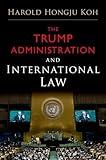 The Trump Administration and International Law