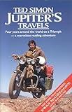 Jupiters Travels: Four Years Around the World on a Triumph