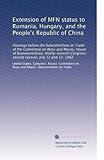 Extension of MFN status to Rumania, Hungary, and the People's Republic of China