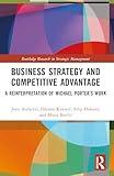 Business Strategy and Competitive Advantage (Routledge Research in Strategic Management)