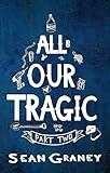 All Our Tragic: Part II - Politics