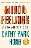 Minor Feelings: An Asian American Reckoning