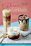 Dessert Cocktails: 40 deliciously indulgent sweet drinks