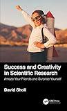 Success and Creativity in Scientific Research