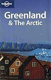 Greenland & The Arctic (Lonely Planet Travel Guides)