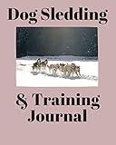 Dog Sledding & Training Journal