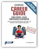 Complete Career Guide for Entry-Level Software Engineers: Learn to Code, Build Soft Skills, Land Jobs, and Advance in Your Programming Career (Absolute Beginner's Guides)