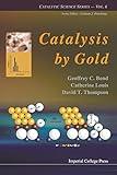 Catalysis By Gold (Catalytic Science)