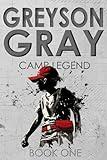 Greyson Gray: Camp Legend (The Greyson Gray Series)