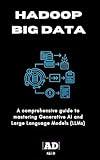 Hadoop and Big Data Processing: A comprehensive guide to Hadoop and Big Data processing for data engineers and data scientists
