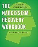 The Narcissism Recovery Workbook: Skills for Healing from Emotional Abuse (Companion - The Narcissism Recovery Journal)