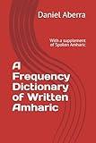 A Frequency Dictionary of Amharic Written (ዐማርኛ): With a supplement of Spoken Amharic