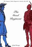 The Good Regiment: The Carignan Salières Regiment in Canada, 1665-1668