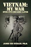 Vietnam: My War - Over Five Decades Later