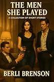 The Men She Played – A Collection of Short Stories: Ten Stories. Ten Crossroads. One Book of Consequences