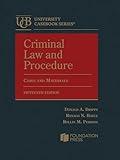 Criminal Law and Procedure, Cases and Materials (University Casebook Series)