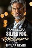 Taming of a Silver Fox Millionaire: An Age Gap Femdom Romance (Forbidden Games Book 1)