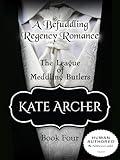 A Befuddling Regency Romance: The League of Meddling Butlers