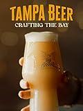 Tampa Beer: Crafting the Bay