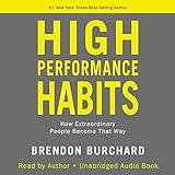 High Performance Habits: How Extraordinary People Become That Way