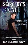 Sorcery's Call: An MM Paranormal Urban Fantasy Romance (Demon Tales and Fairy Games Book 2)