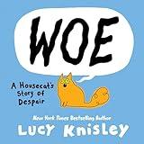 Woe: A Housecat's Story of Despair: (A Graphic Novel)