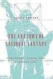 The Anatomy of National Fantasy: Hawthorne, Utopia, and Everyday Life