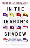 In the Dragon's Shadow: Southeast Asia in the Chinese Century