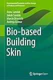 Bio-based Building Skin (Environmental Footprints and Eco-design of Products and Processes)