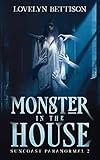 Monster in the House: A Paranormal Suspense Novel (Suncoast Paranormal Book 2)