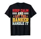 Banker Quote Banking Saying Bank Design for Bankers T-Shirt
