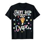 Funny Every Day Is A Wonderful Day For A Crepe Brunch T-Shirt