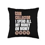 Coin Collecting Gift Ideas Coinologist Coin Collector I Spend All My Money Coinologist Throw Pillow, 16x16, Multicolor