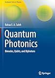 Quantum Photonics: Bimodes, Qubits, and Biphotons (Graduate Texts in Physics)