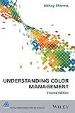 Understanding Color Management (The Wiley-IS&T Series in Imaging Science and Technology)