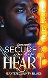 Secured in his Heart (Baxter County Blues Book 1)