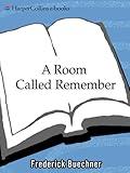 A Room Called Remember: Uncollected Pieces