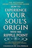 The Pleiadian Awake Channeling Guide: How to Experience Your Soul's Origin With The Ripple Point (The Transmissions of Pleiadian Great Light Channel)