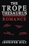 Trope Thesaurus Romance: Trope Your Way to a Stronger Story