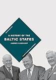 A History of the Baltic States (Bloomsbury Essential Histories)
