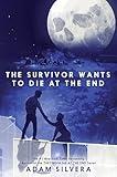 Survivor Wants to Die at the End (They Both Die at the End Series, 3)