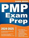 PMP Exam Prep: The Ultimate All-in One Guide to Pass the Exam on First Try | Tips, Exercises & Full-Length Tests to Get the Project Management Professional Certification With No Effort