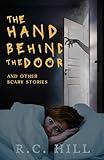 The Hand Behind the Door and Other Scary Stories