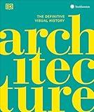 Architecture: The Definitive Visual Guide (DK Definitive Cultural Histories)