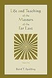 Life and Teaching of the Masters of the Far East (Volume One)