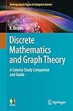 Discrete Mathematics and Graph Theory: A Concise Study Companion and Guide (Undergraduate Topics in Computer Science)