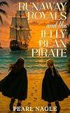 Runaway Royals and the Jelly Bean Pirate
