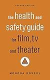 The Health & Safety Guide for Film, TV & Theater, Second Edition