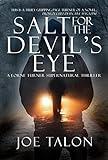 Salt for the Devil's Eye: An Occult Mystery (Lorne Turner Supernatural Thrillers Book 4)