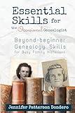 Essential Skills for The Occasional Genealogist: Beyond-beginner Genealogy Skills for Busy Family Historians